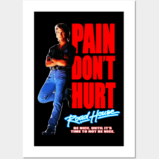 Road House: Pain Don't Hurt - Be Nice Posters and Art